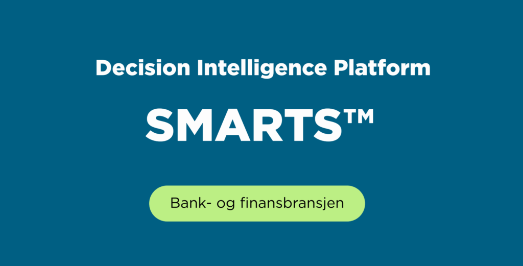 Decision Intelligence Platform, SMARTS, Bank- og finansbransjen