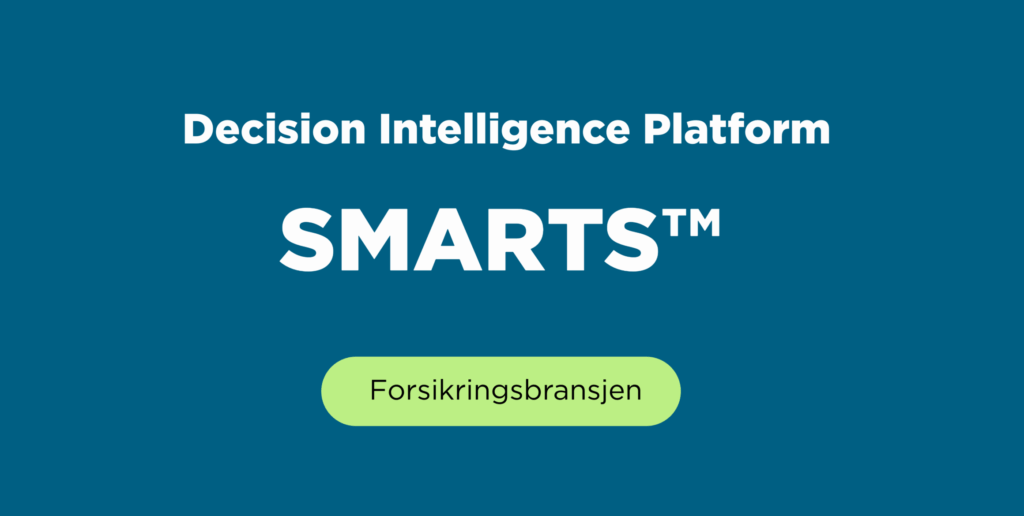 Decision Intelligence Platform, SMARTS, Forsikringsbransjen